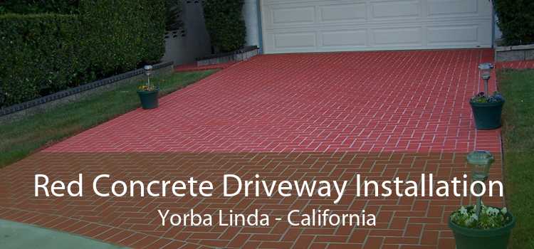 Red Concrete Driveway Installation Yorba Linda - California