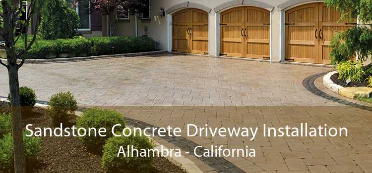 Sandstone Concrete Driveway Installation Alhambra - California
