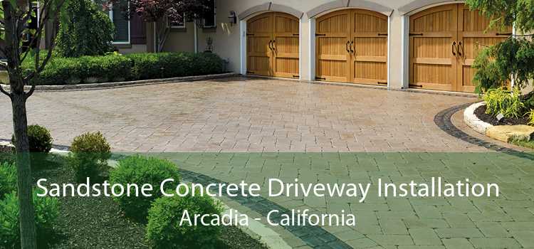 Sandstone Concrete Driveway Installation Arcadia - California