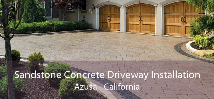 Sandstone Concrete Driveway Installation Azusa - California