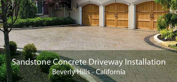 Sandstone Concrete Driveway Installation Beverly Hills - California