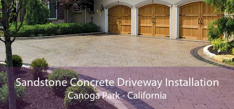 Sandstone Concrete Driveway Installation Canoga Park - California