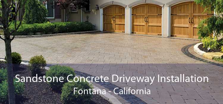 Sandstone Concrete Driveway Installation Fontana - California