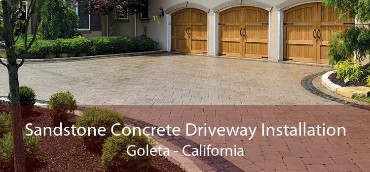 Sandstone Concrete Driveway Installation Goleta - California