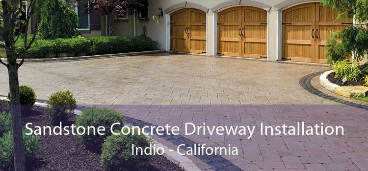 Sandstone Concrete Driveway Installation Indio - California