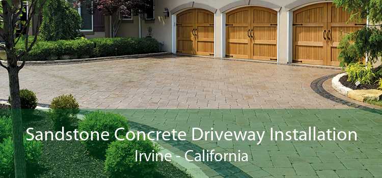 Sandstone Concrete Driveway Installation Irvine - California
