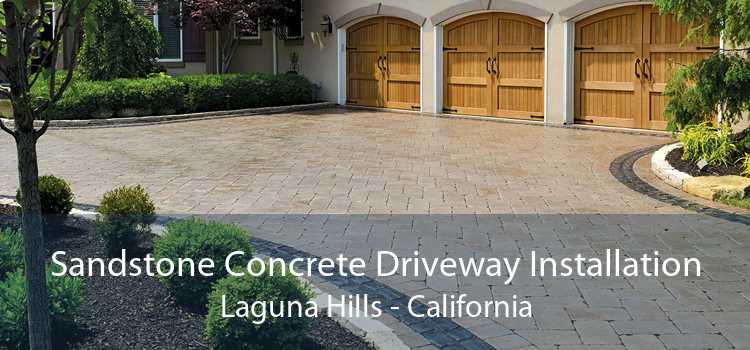 Sandstone Concrete Driveway Installation Laguna Hills - California