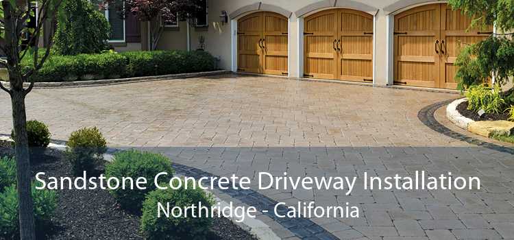 Sandstone Concrete Driveway Installation Northridge - California