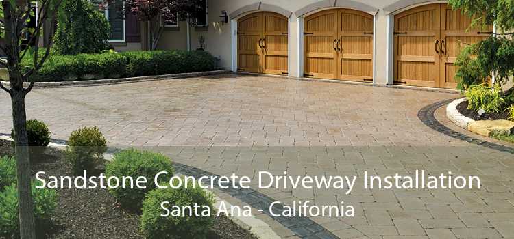 Sandstone Concrete Driveway Installation Santa Ana - California