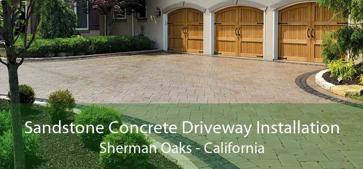 Sandstone Concrete Driveway Installation Sherman Oaks - California