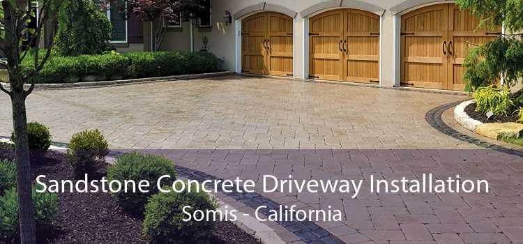 Sandstone Concrete Driveway Installation Somis - California