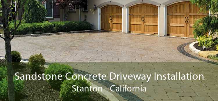 Sandstone Concrete Driveway Installation Stanton - California