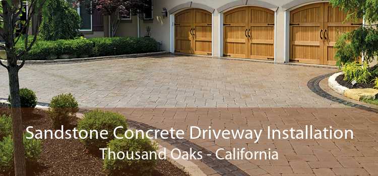 Sandstone Concrete Driveway Installation Thousand Oaks - California