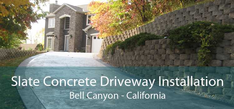 Slate Concrete Driveway Installation Bell Canyon - California