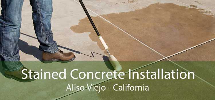 Stained Concrete Installation Aliso Viejo - California