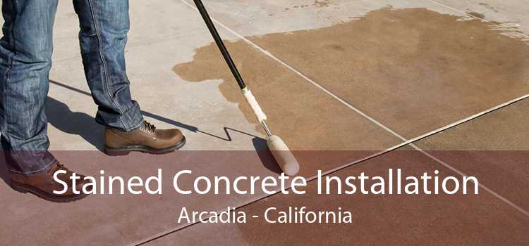 Stained Concrete Installation Arcadia - California