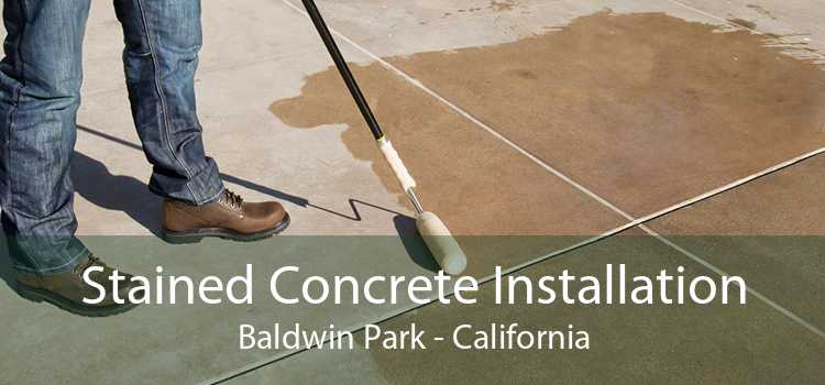 Stained Concrete Installation Baldwin Park - California