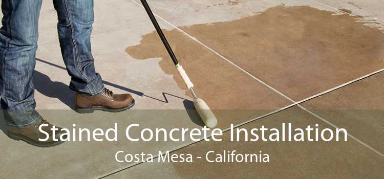 Stained Concrete Installation Costa Mesa - California