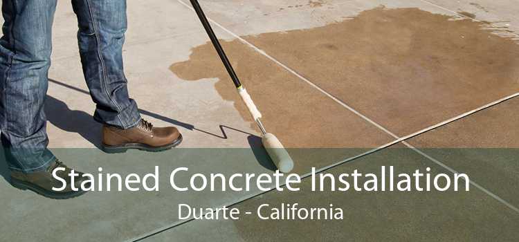 Stained Concrete Installation Duarte - California