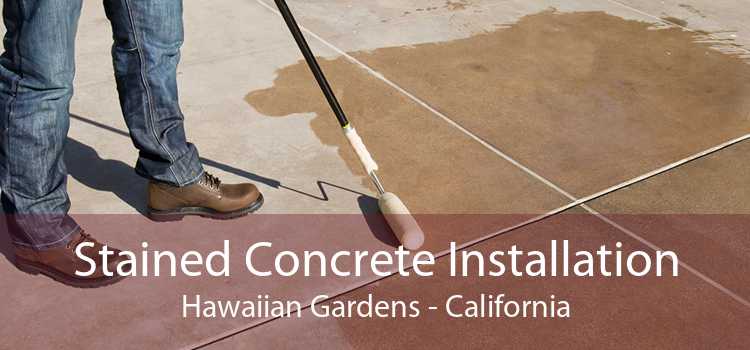 Stained Concrete Installation Hawaiian Gardens - California