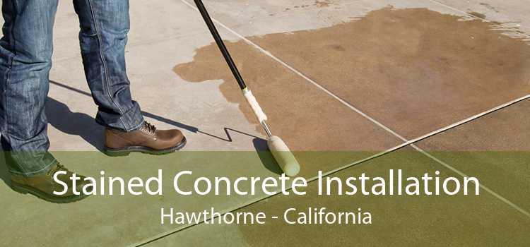 Stained Concrete Installation Hawthorne - California