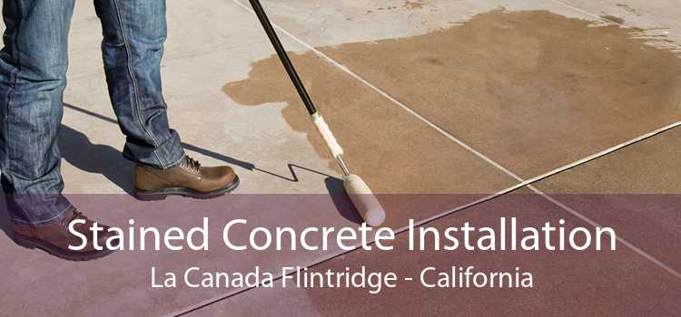 Stained Concrete Installation La Canada Flintridge - California