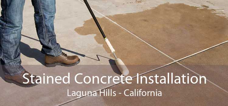 Stained Concrete Installation Laguna Hills - California