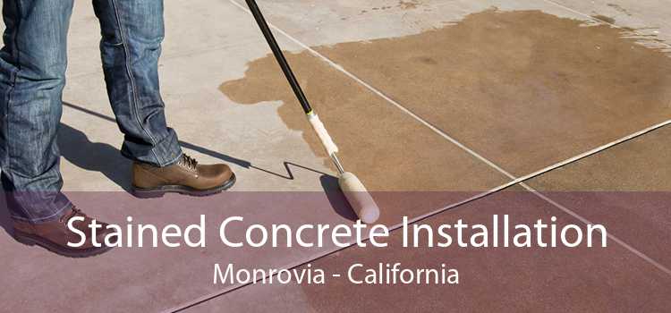 Stained Concrete Installation Monrovia - California