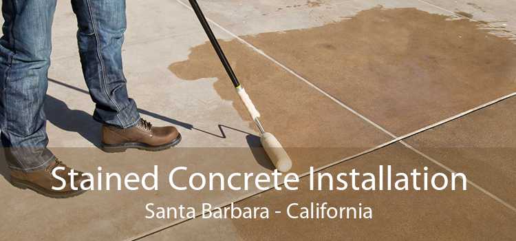 Stained Concrete Installation Santa Barbara - California