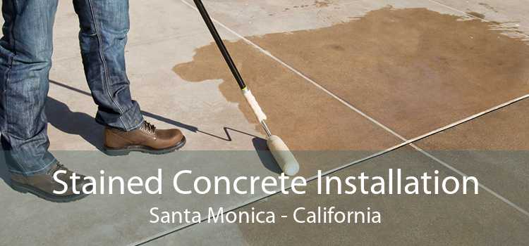 Stained Concrete Installation Santa Monica - California