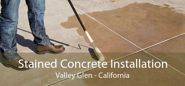 Stained Concrete Installation Valley Glen - California