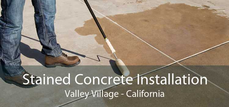 Stained Concrete Installation Valley Village - California