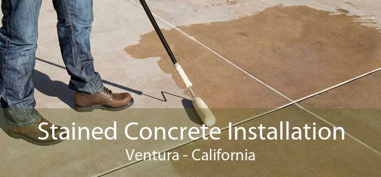 Stained Concrete Installation Ventura - California