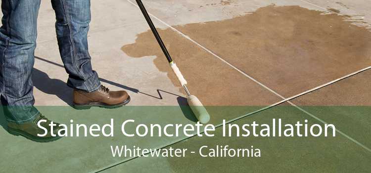 Stained Concrete Installation Whitewater - California