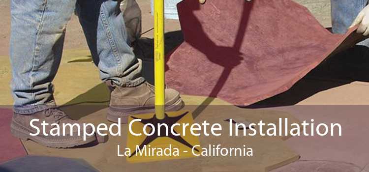 Stamped Concrete Installation La Mirada - California