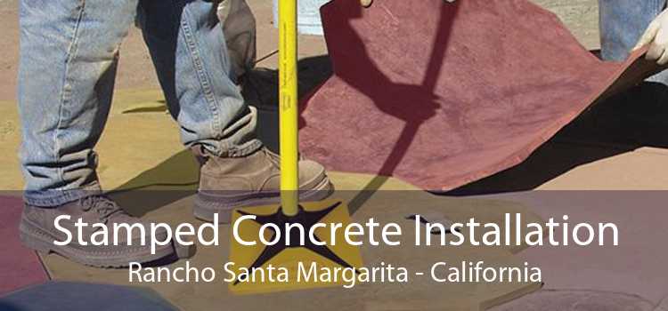 Stamped Concrete Installation Rancho Santa Margarita - California