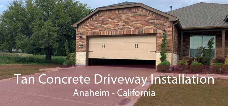Tan Concrete Driveway Installation Anaheim - California