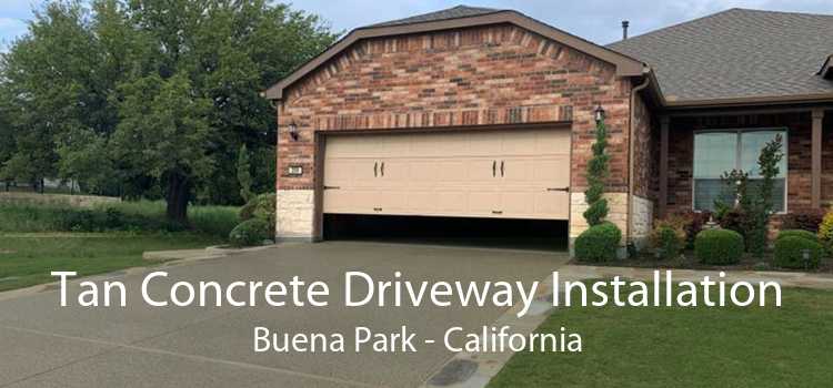 Tan Concrete Driveway Installation Buena Park - California