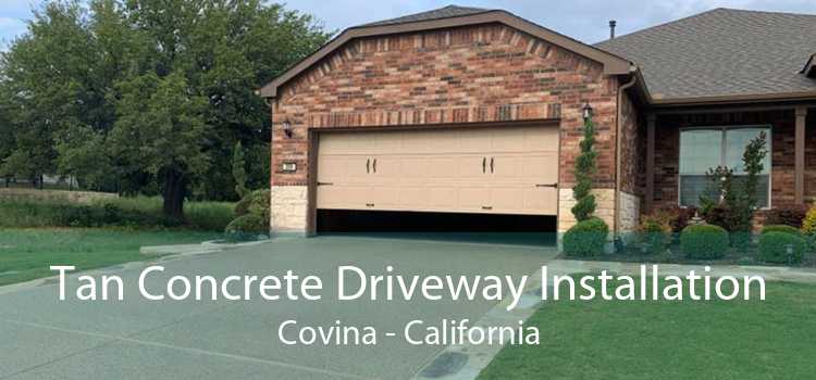 Tan Concrete Driveway Installation Covina - California