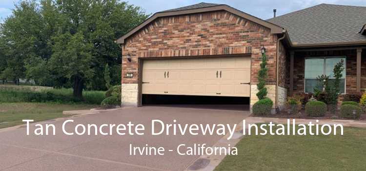 Tan Concrete Driveway Installation Irvine - California