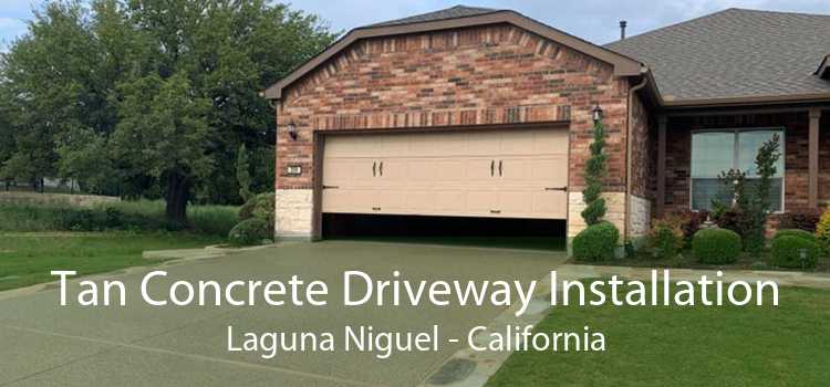 Tan Concrete Driveway Installation Laguna Niguel - California