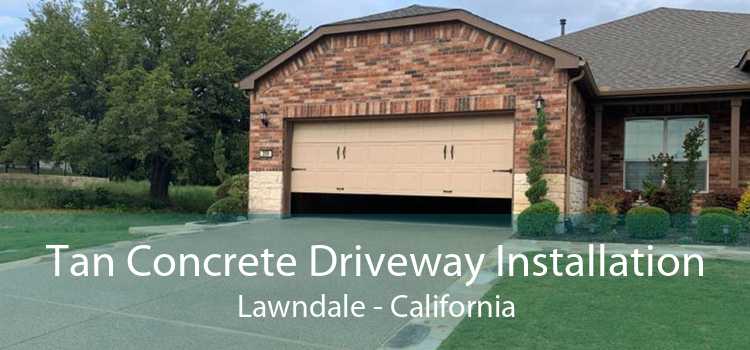 Tan Concrete Driveway Installation Lawndale - California