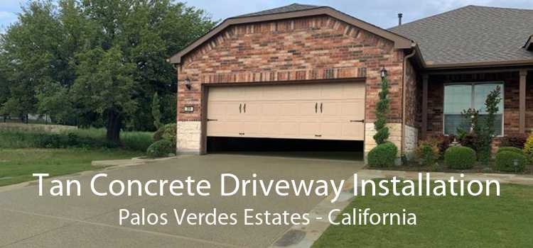 Tan Concrete Driveway Installation Palos Verdes Estates - California