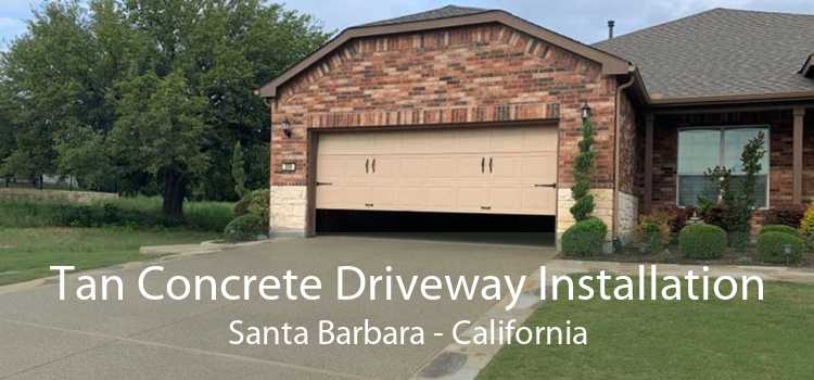 Tan Concrete Driveway Installation Santa Barbara - California