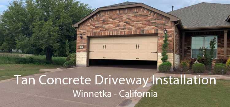 Tan Concrete Driveway Installation Winnetka - California